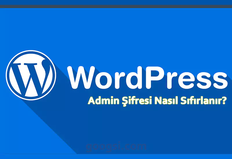 wordpress admin şifresi nasıl sıfırlanır