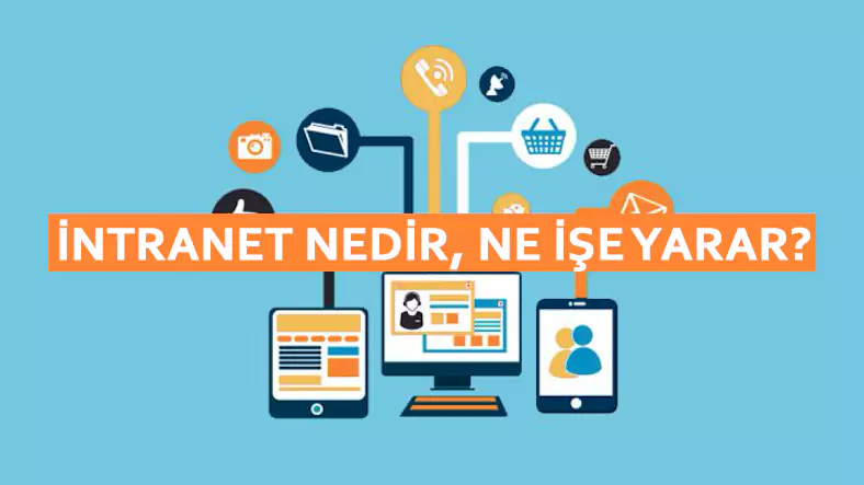 intranet nedir, ne işe yarar