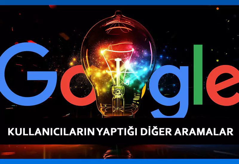 kullanıcıların yaptığı diğer aramalar