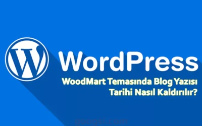 woodmart temasında blog tarihi nasıl kaldırılır