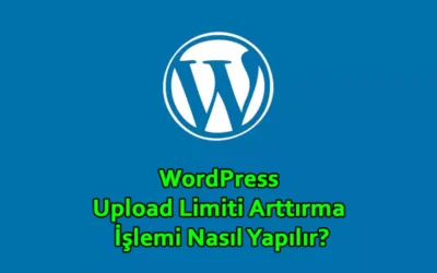wordpress upload limiti artırma nasıl yapılır
