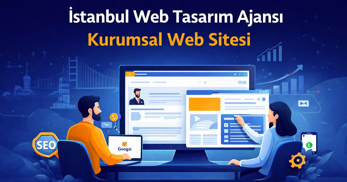 İstanbul Web Tasarım Ajansı — Kurumsal Web Sitesi Tasarımı